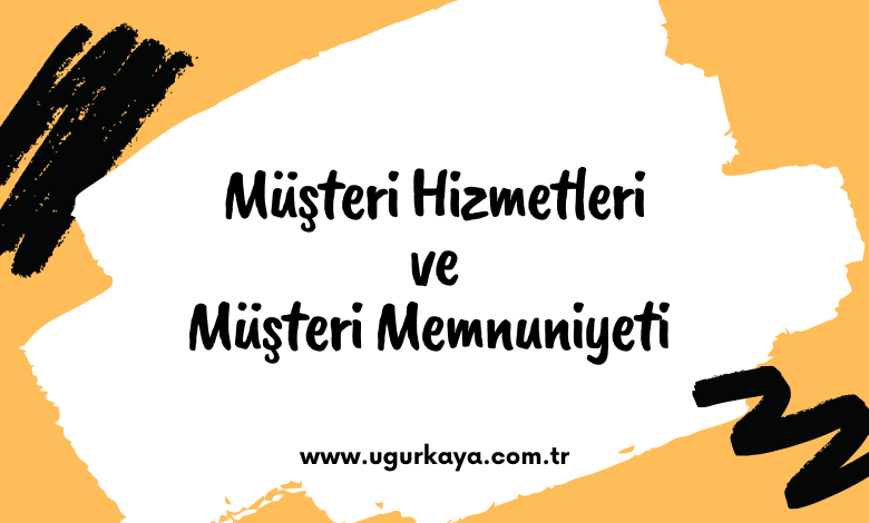 Müşteri Hizmetleri