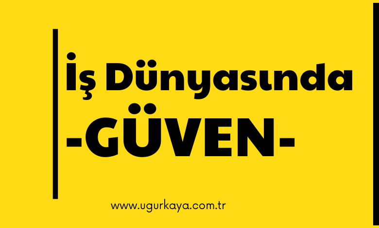İş dünyasında güven