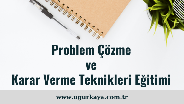 Problem Çözme ve Karar Verme Teknikleri Eğitimi